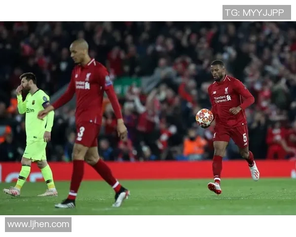 欧冠半决赛次回合利物浦逆转巴萨的传奇时刻与精彩瞬间回顾
